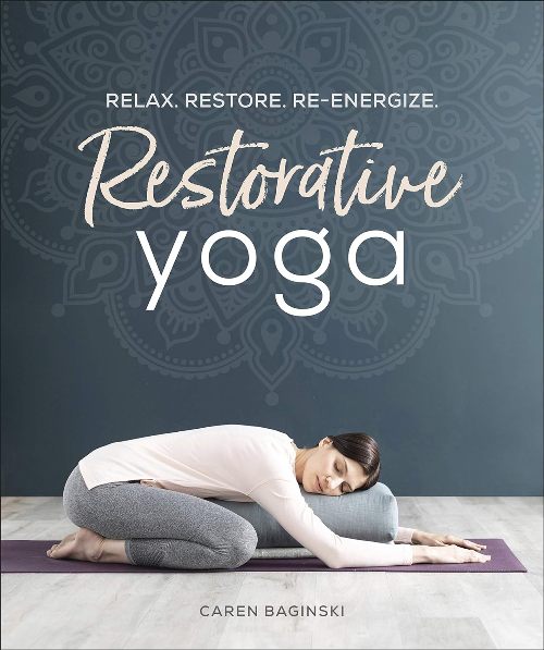 Restorative Yoga Relax Restore Re Energize