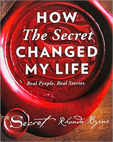 How The Secret Changed My Life Real People Real Stories