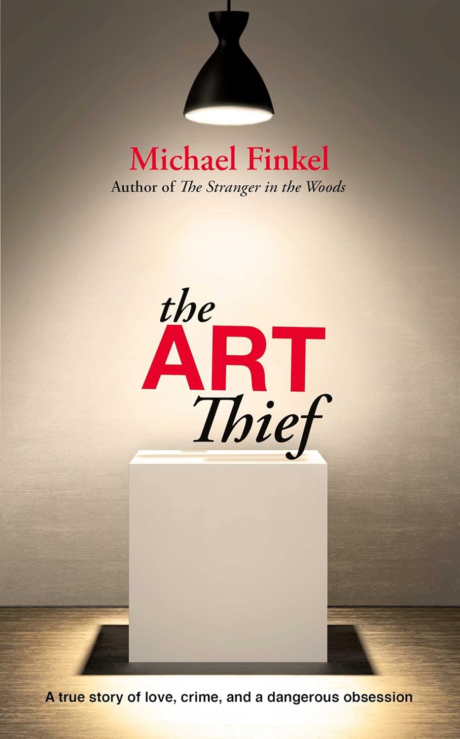 THE ART THIEF A TRUE STORY OF LOVE CRIME ND A DANGEROUS OBSESSION