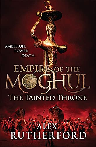 EMPIRE OF THE MOGHUL THE TAINTED THRONE