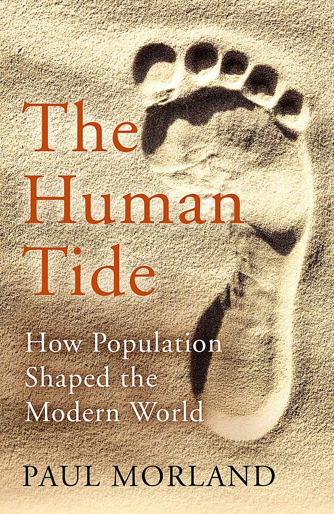 The Human Tide How Population Shaped the Modern World