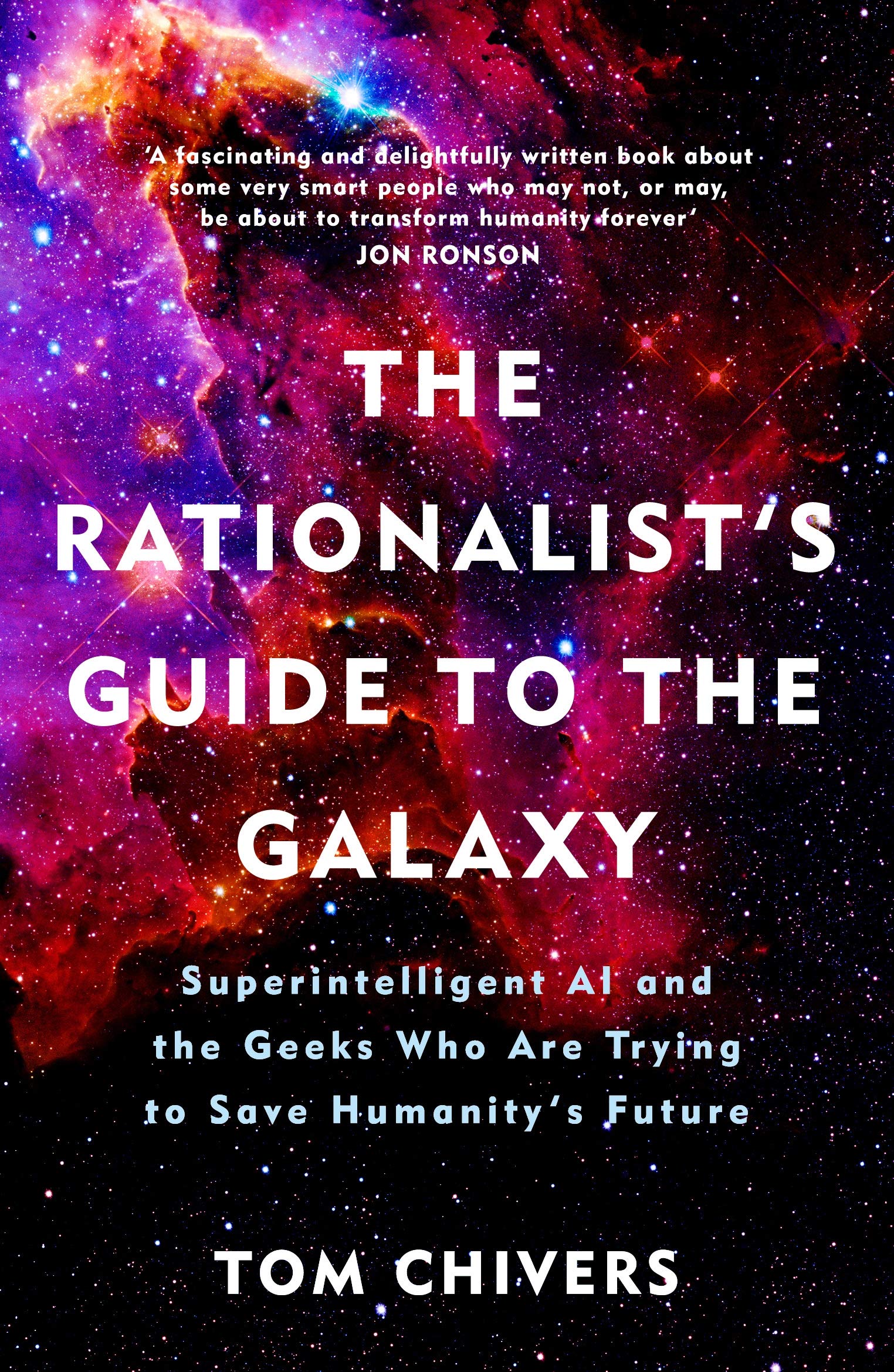 The Rationalists Guide to the Galaxy Superintelligent AI and the Geeks Who Are Trying to Save Humanitys Future