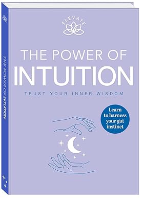Elevate The Power of Intuition                    