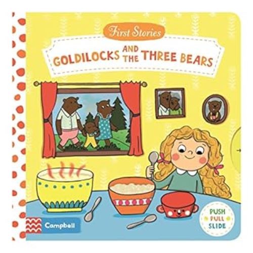 Goldilocks And The Three Bears First Stories Push Pull Slide