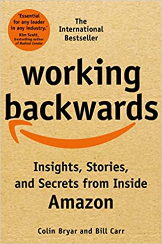 Working Backwards Insights Stories And Secrets From Inside Amazon