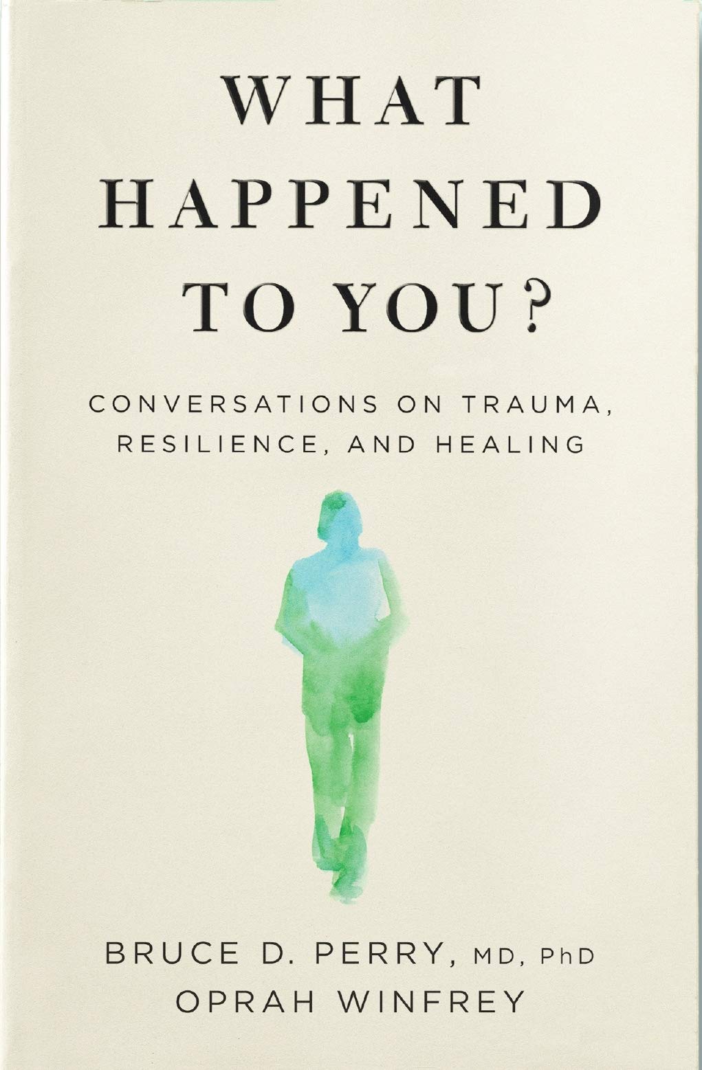 What Happened To You Conversations On Trauma Resilience And Healing