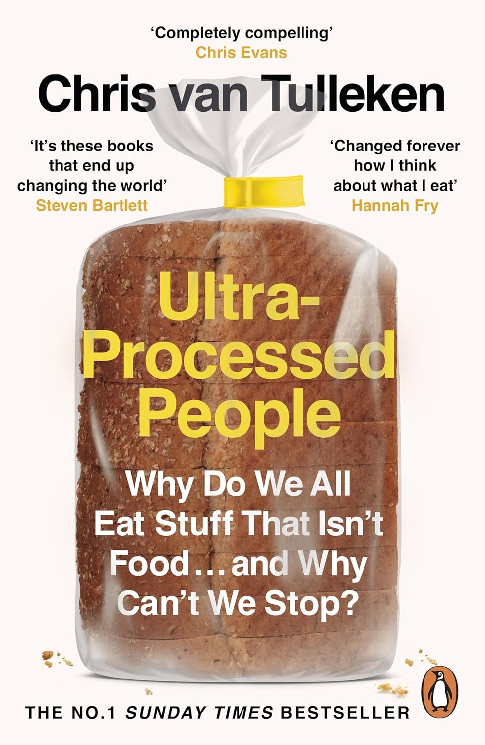 Ultra Processed People Why Do We All Eat Stuff That Isn't Food And Why Can't We Stop