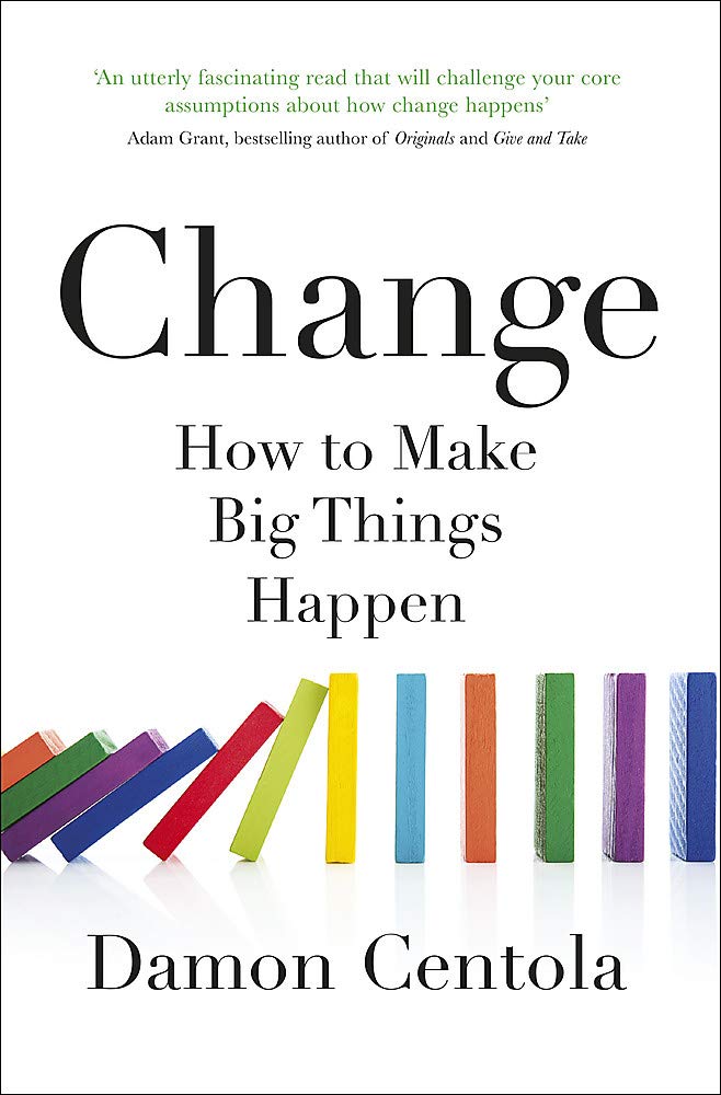 Change How to Make Big Things Happen