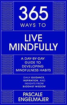 365 Ways to Live Mindfully