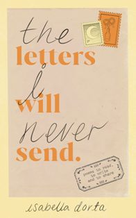 The Letters I Will Never Send Poems To Read To Write And To Share