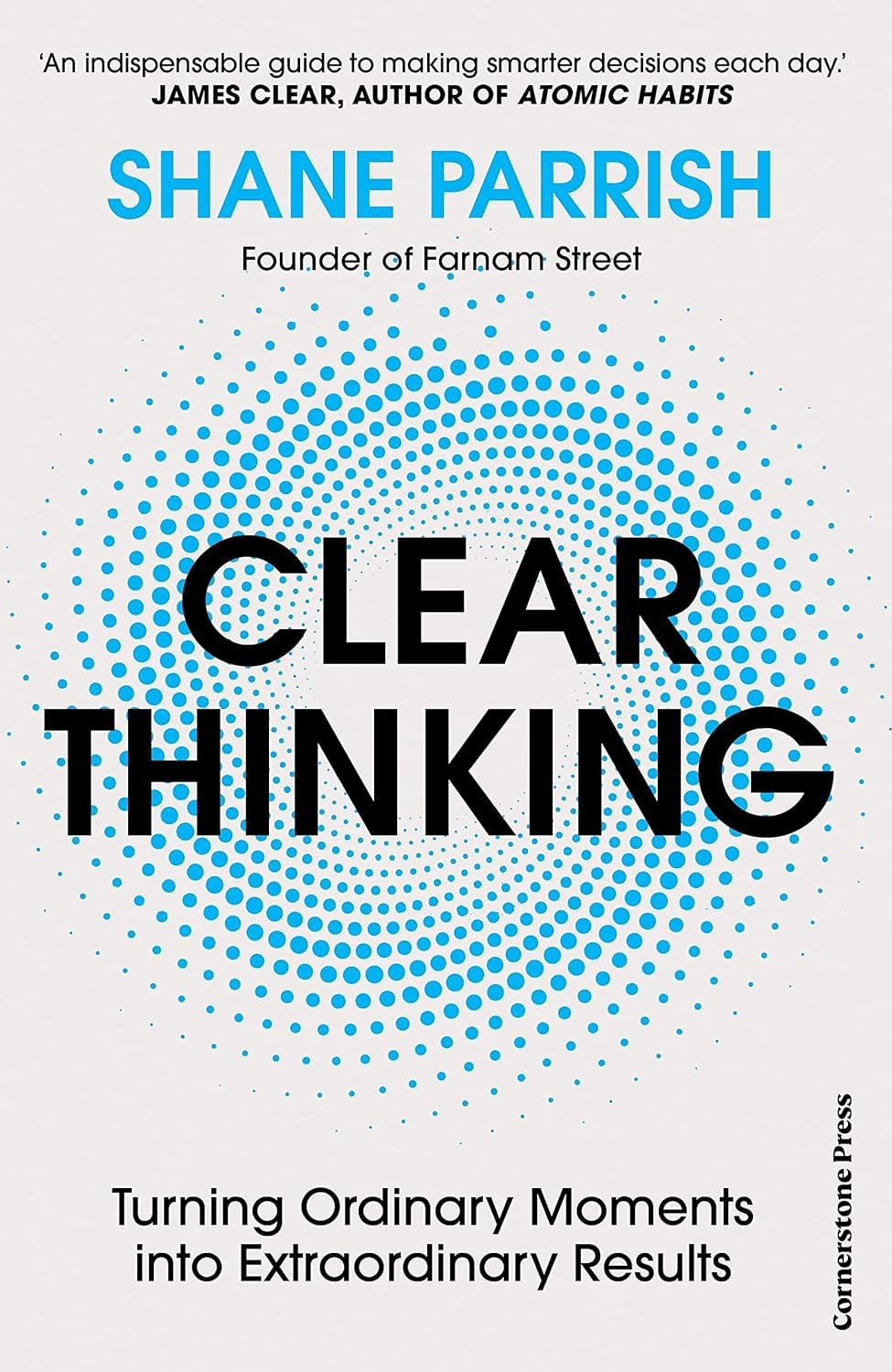 Clear Thinking Turning Ordinary Moments Into Extraordinary Results