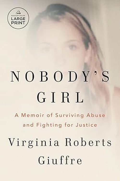 Nobodys Girl A Memoir Of Surviving Abuse And Fighting For Justice