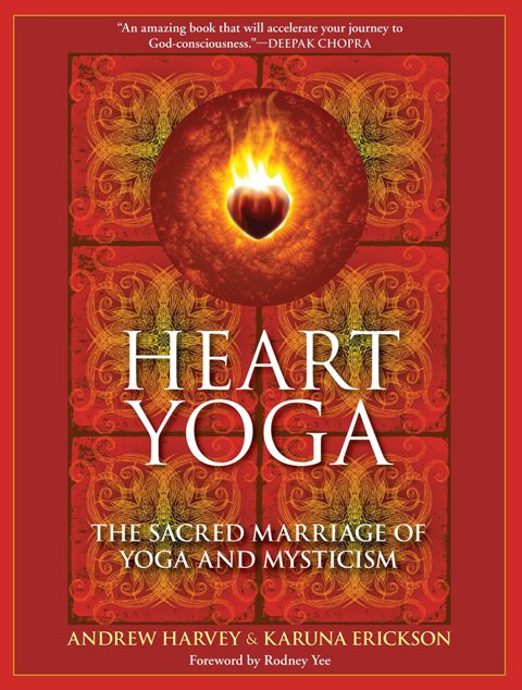 Heart Yoga The Sacred Marriage of Yoga and Mysticism