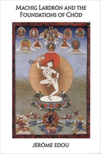 Machig Labdron And The Foundations Of Chod