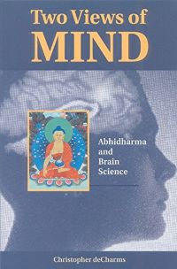 Two Views Of Mind Abhidharma And Brain Science
