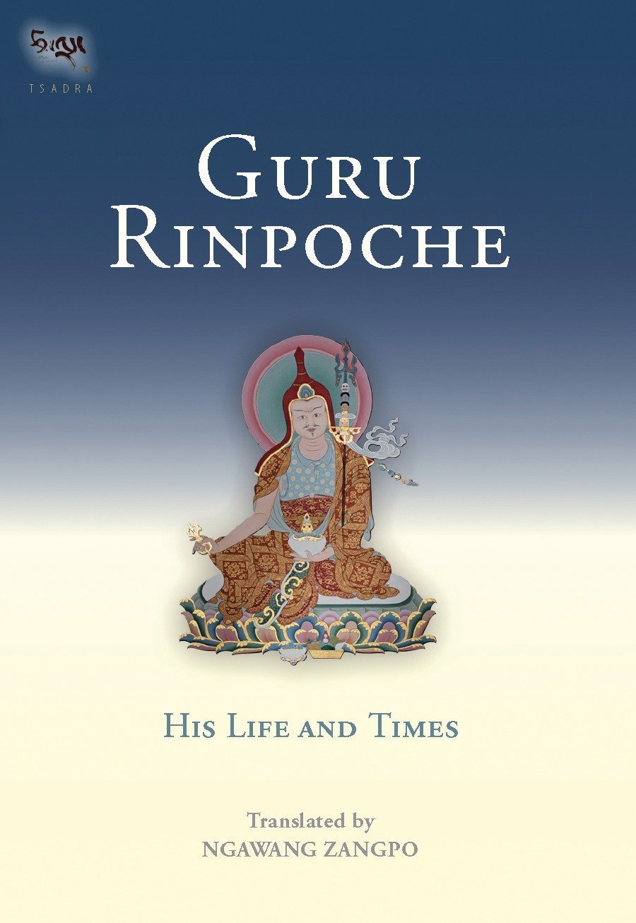 Guru Rinpoche His Life and Times Tsadra Book 2