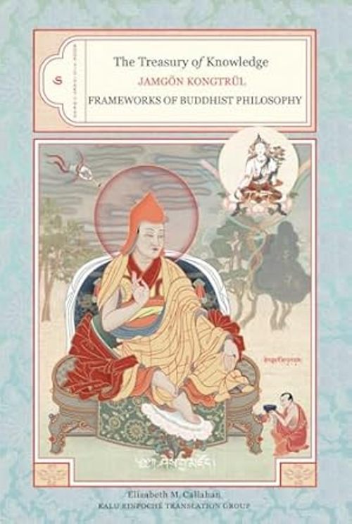 The Treasury Of Knowledge Book Six Part Three Frameworks Of Buddhist Philosophy