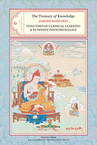 The Treasury of Knowledge Book Six Parts One and Two Indo Tibetan Classical Learning and Buddhist Phenomenology
