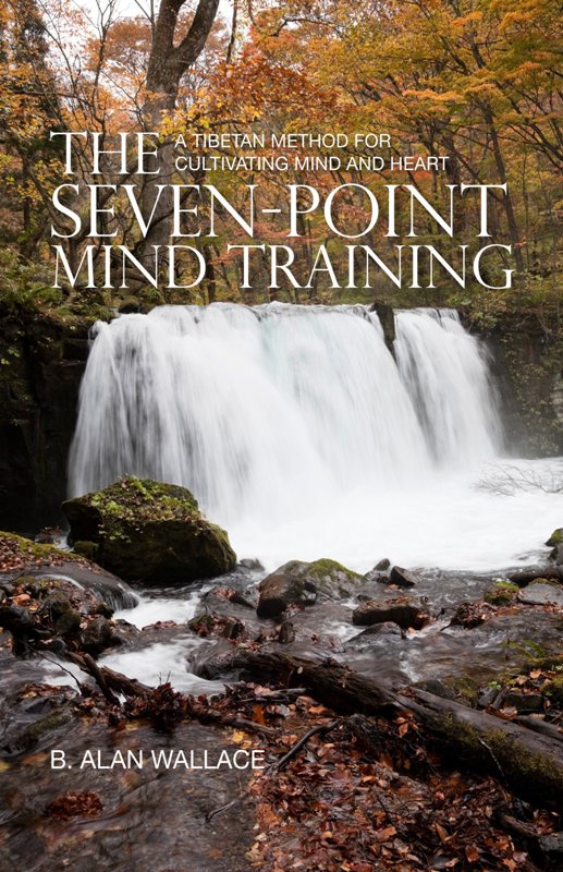 The Seven Point Mind Training A Tibetan Method For Cultivating Mind And Heart