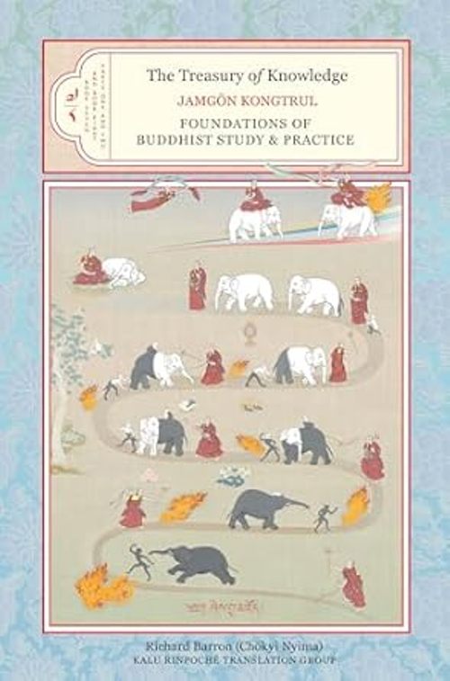 The Treasury of Knowledge Book Seven and Eight Parts One and Two Foundations of Buddhist Study and Practice