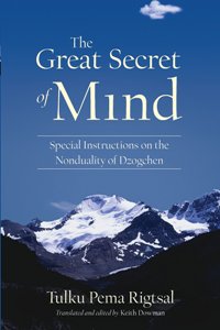 The Great Secret Of Mind Special Instructions On The Nonduality Of Dzogchen