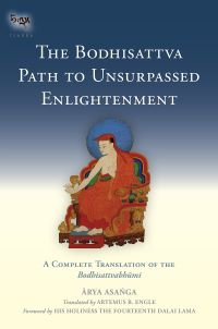 The Bodhisattva Path to Unsurpassed Enlightenment A Complete Translation of the Bodhisattvabhumi Tsadra Book 17