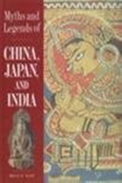 Myths And Legends Of China Japan And India