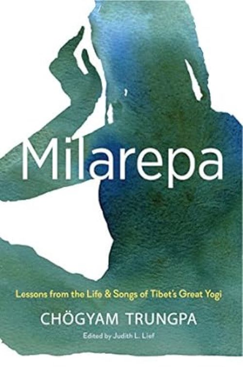 Milarepa Lessons from the Life and Songs of Tibets Great Yogi