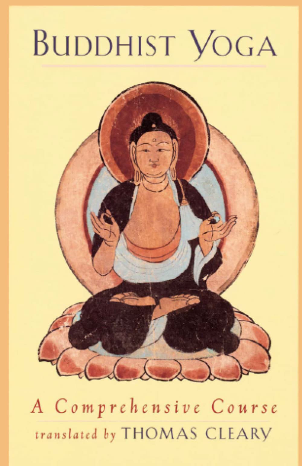 Buddhist Yoga A Comprehensive Course