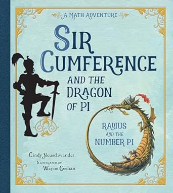 Sir Cumference and the Dragon of PI
