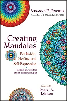 Creating Mandalas For Insight Healing and Self Expression