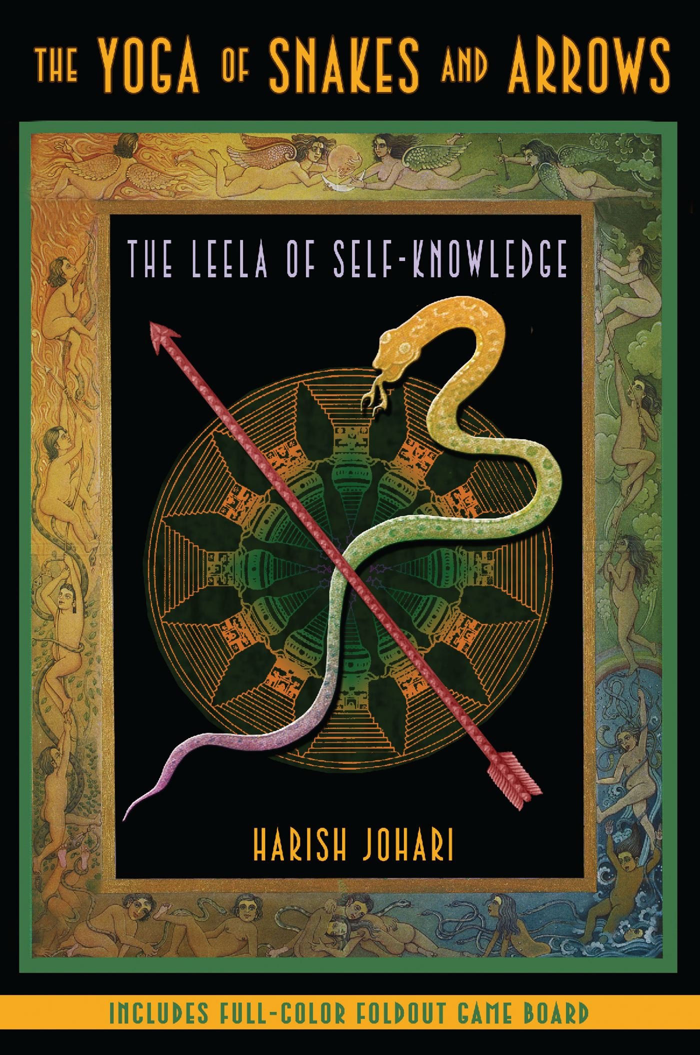 The Yoga Of Snakes And Arrows The Leela Of Self Knowledge