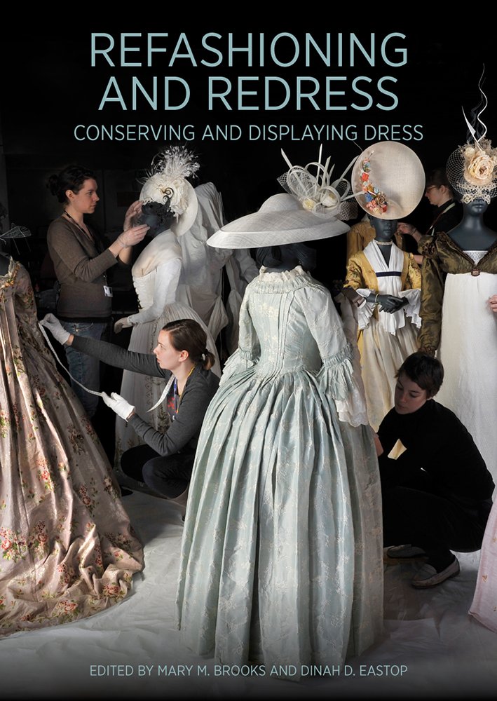 Refashioning and Redress Conserving and Displaying Dress