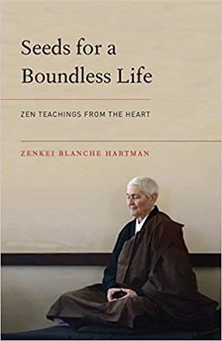 Seeds for a Boundless Life Zen Teachings from the Heart