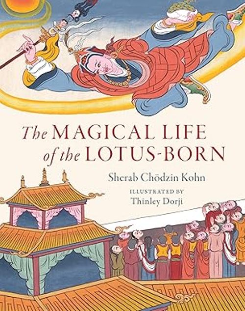 The Magical Life of the Lotus Born