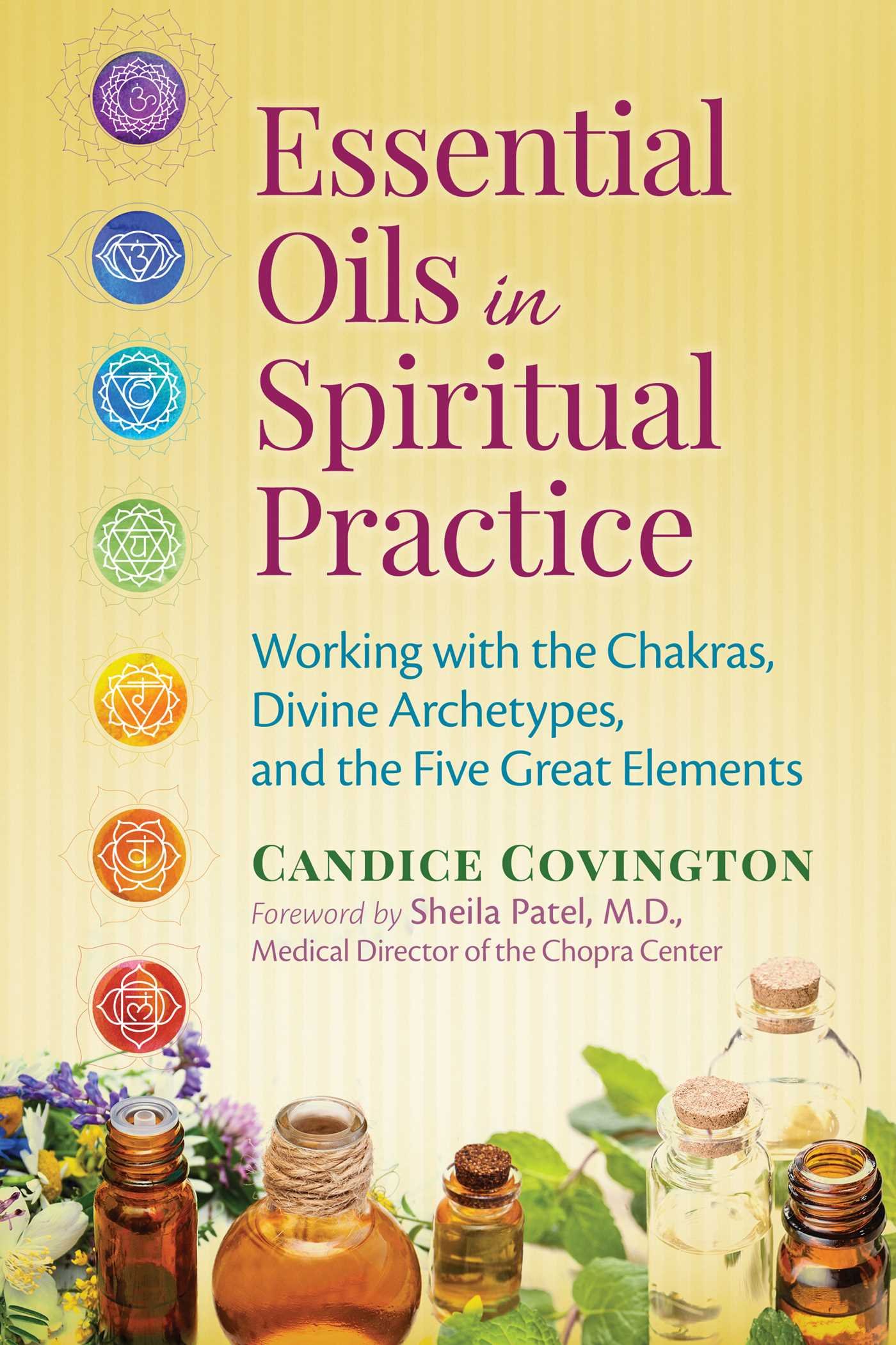 Essential Oils in Spiritual Practice Working with the Chakras Divine Archetypes and the Five Great Elements