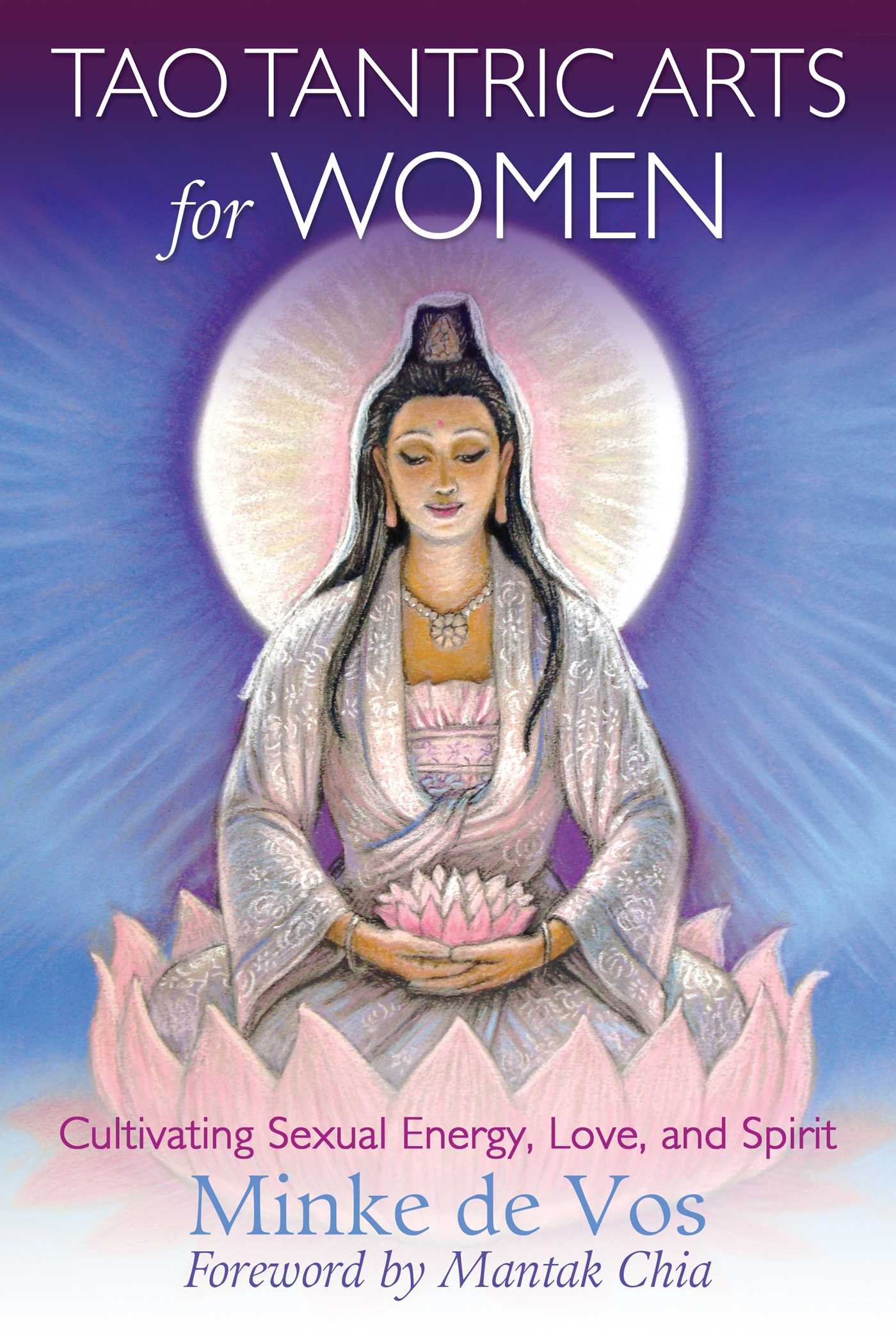 Tao Tantric Arts For Women Cultivating Sexual Energy Love And Spirit