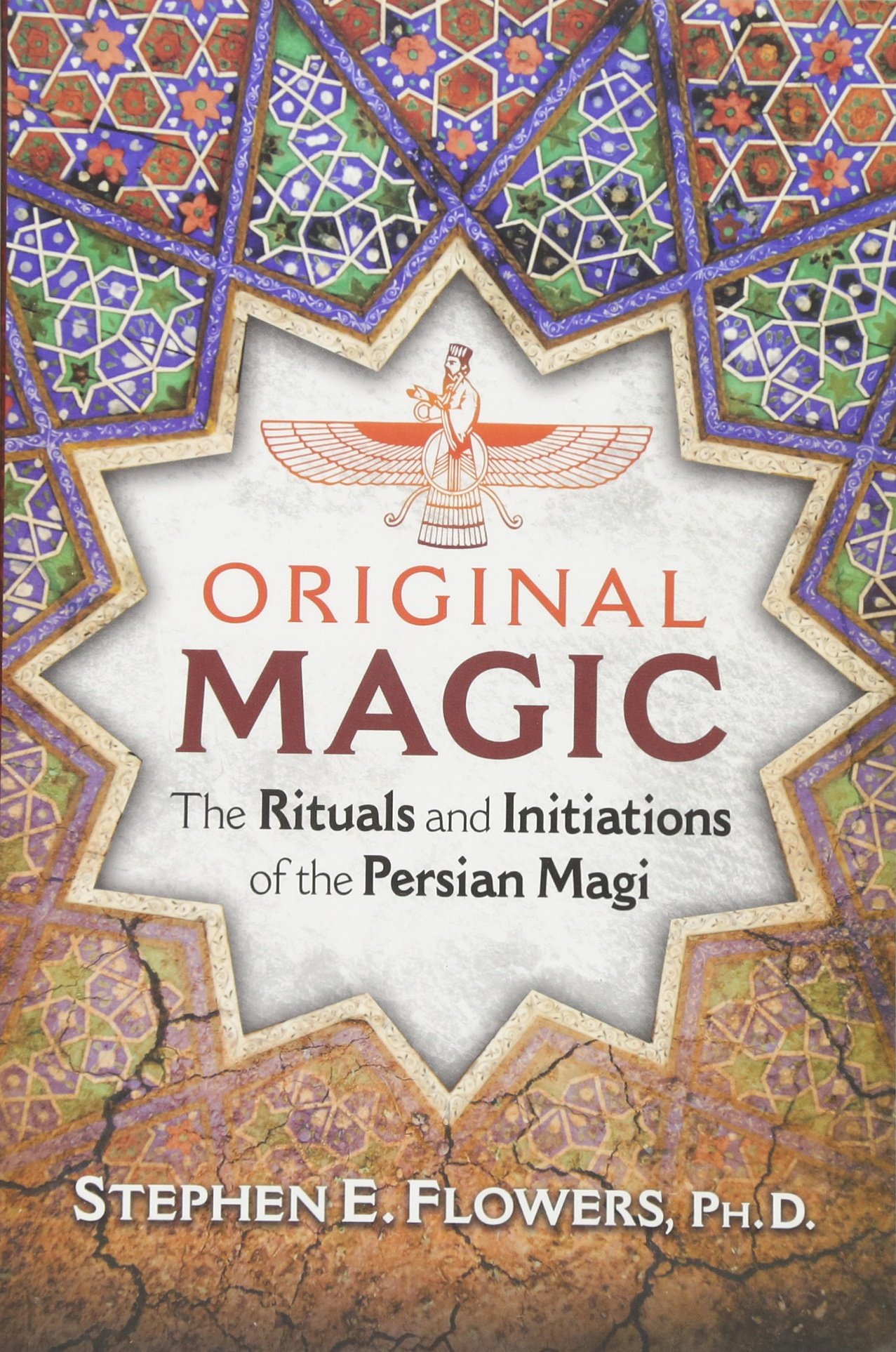 Original Magic The Rituals and Initiations of the Persian Magic