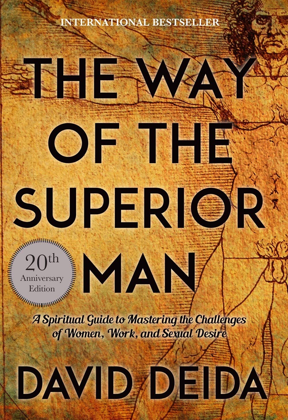 Way of the Superior Man A Spiritual Guide to Mastering the Challenges of Women Work and Sexual Desire
