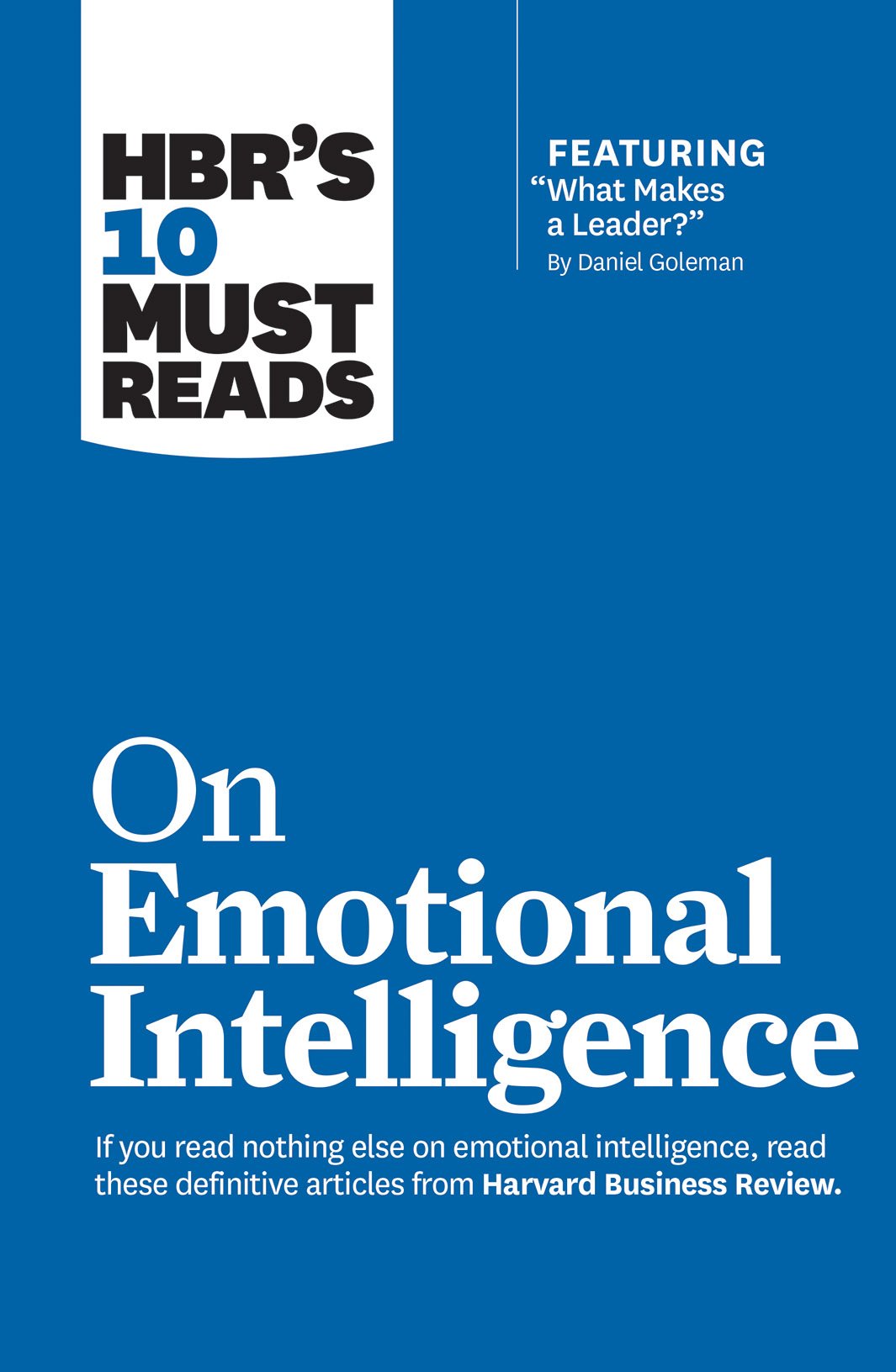 On Emotional Intelligence Hbrs 10 Must Reads  Hbrs 10 Must Reads