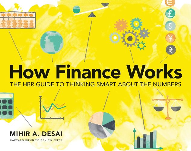 How Finance Works The Hbr Guide To Thinking Smart About The Number