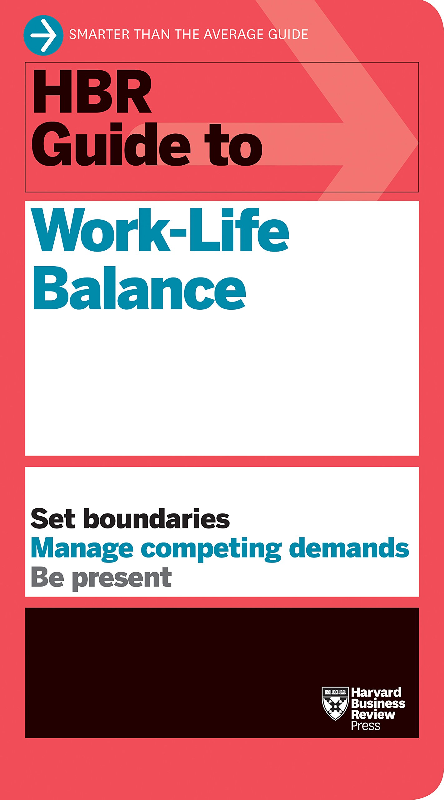 HBR Guide to Work Life Balance