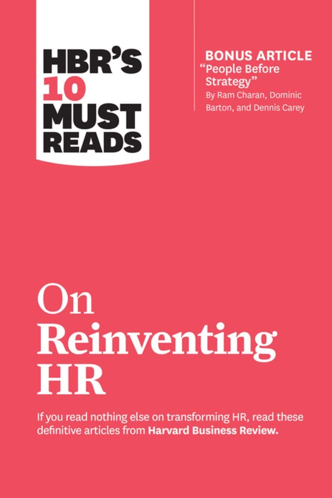 ON REINVENTING HBRs 10 Must Reads HR