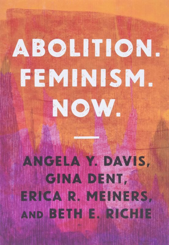 Abolition Feminism Now