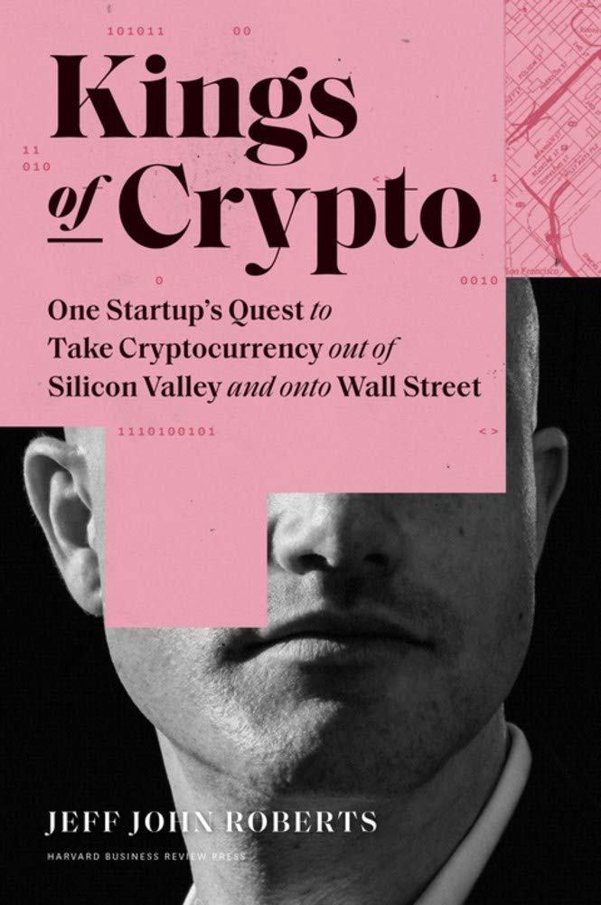 Kings of Crypto One Startups Quest to Take Cryptocurrency Out of Silicon Valley and Onto Wall Street 