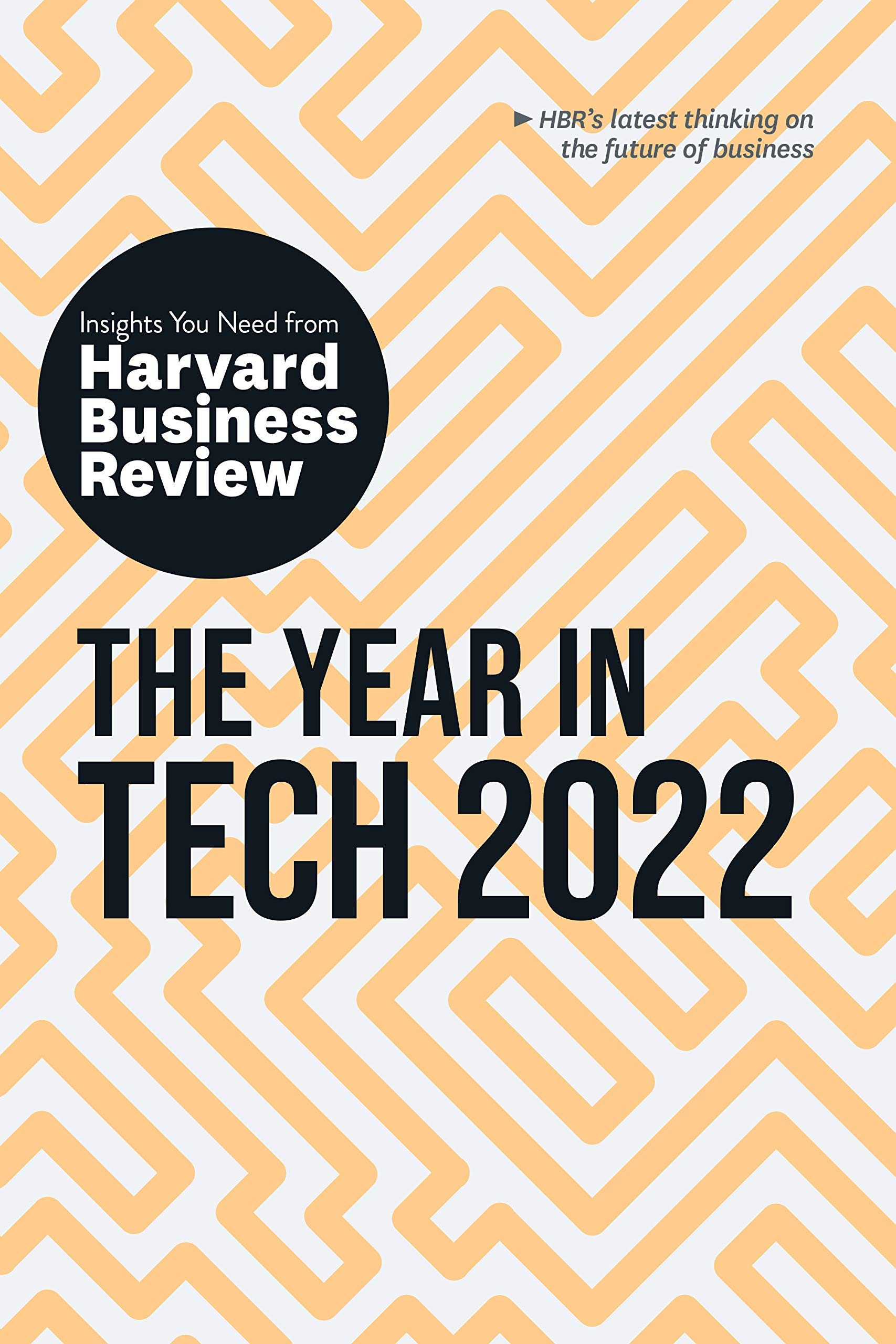The Year In Tech 2022 The Insights You Need From Harvard Business Review