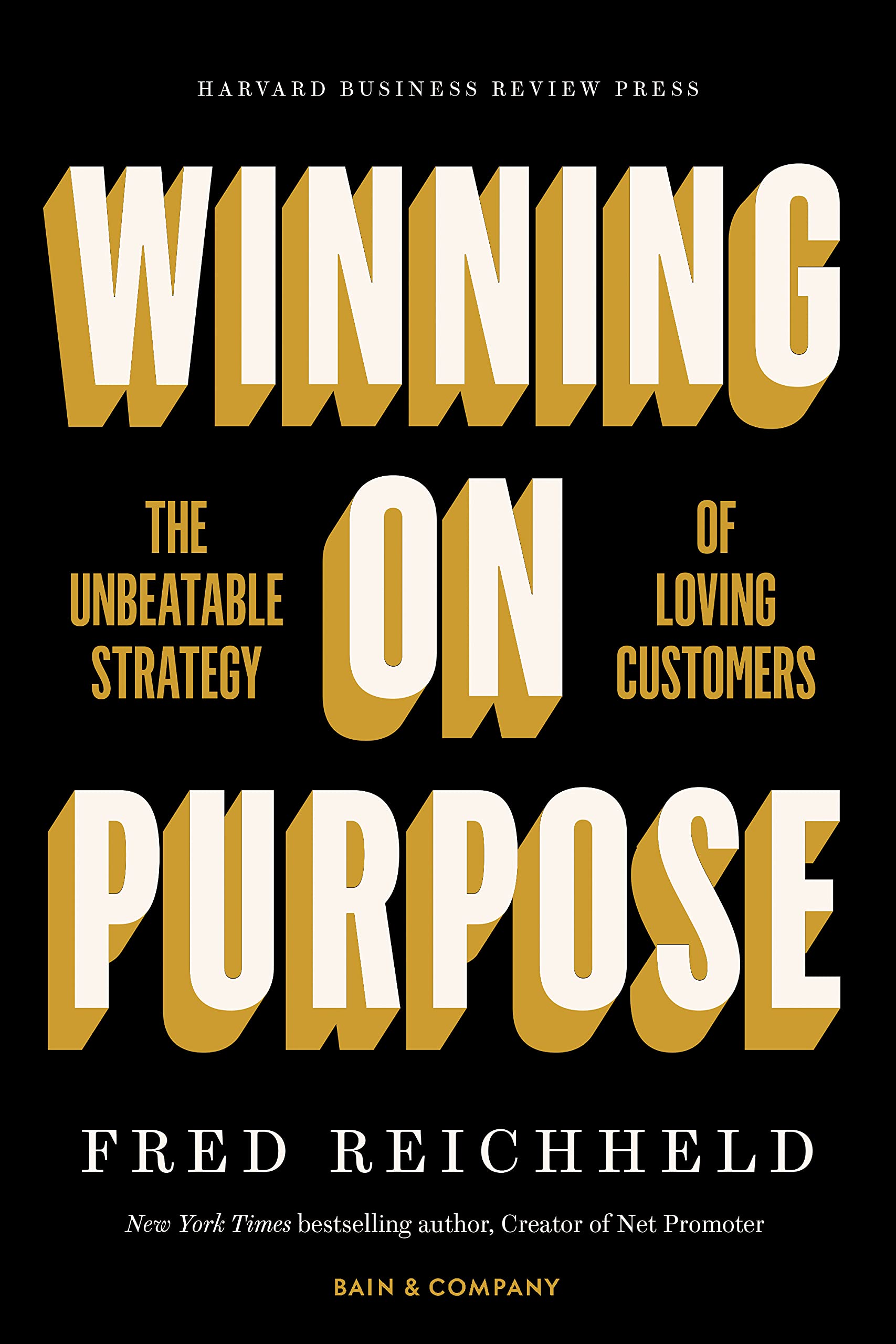 Winning On Purpose The Unbeatable Strategy Of Loving Customers