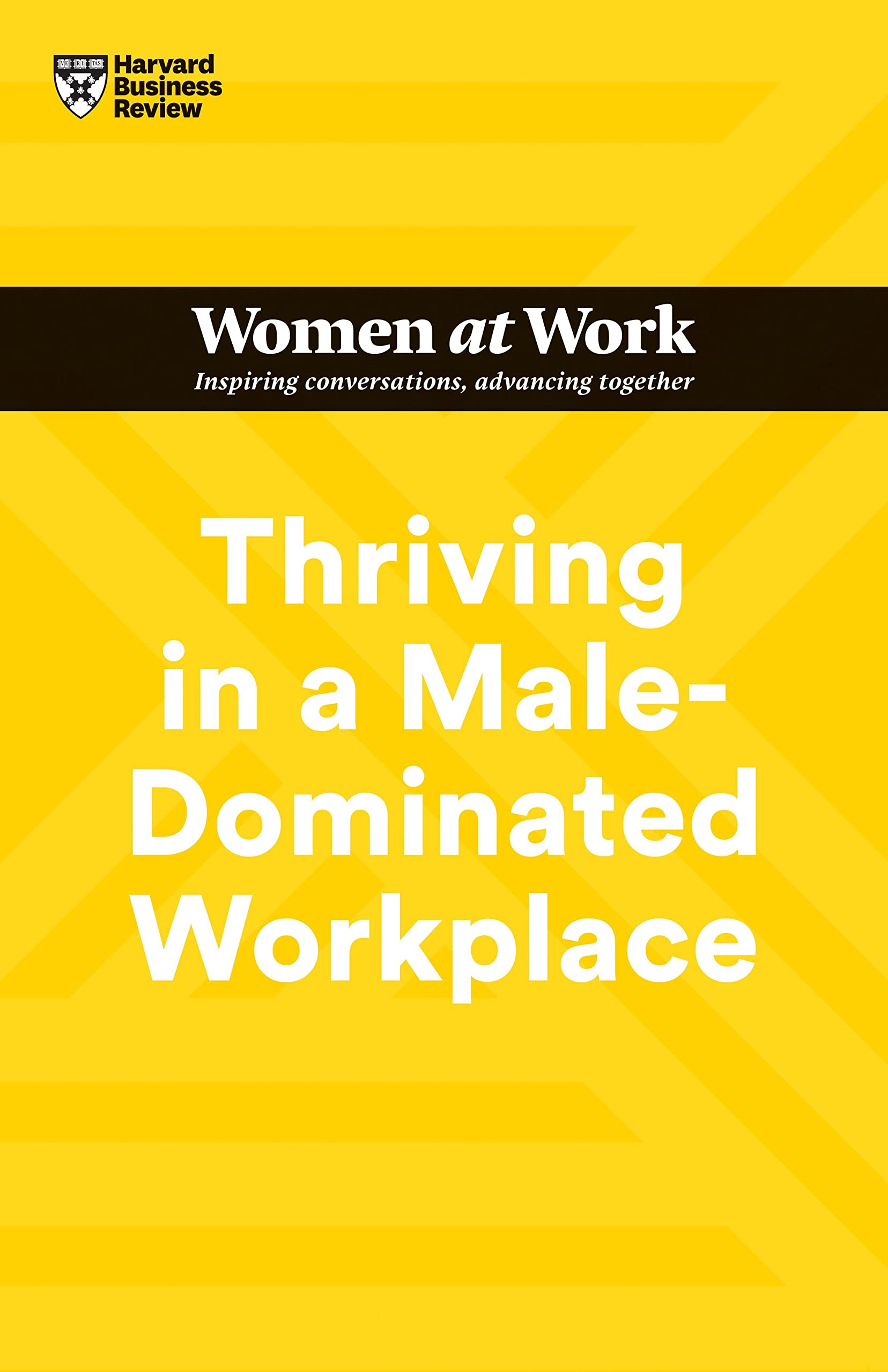 Hbr Women At Work Thriving In A Male Dominated Workplace