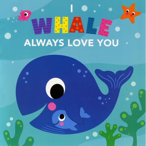 I Whale Always Love You                           
