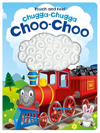 Touch and Feel Chugga Chugga Choo Choo            